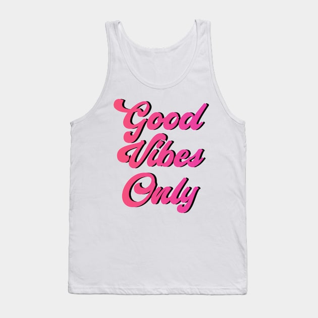 Good Vibes Only Tank Top by RosegoldDreams